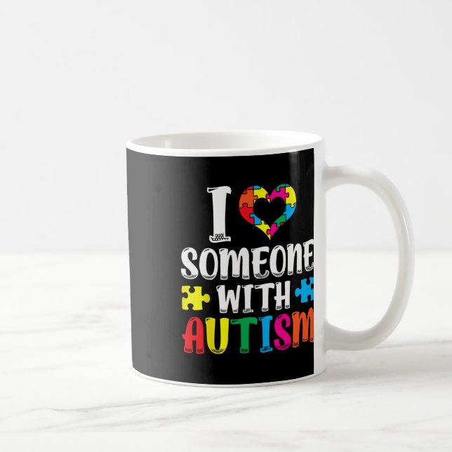 I Love Someone With Autism Autist Support Autists  Coffee Mug (Right)