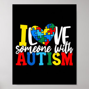 I Love Someone With Autism Autistic Awareness 1 Poster