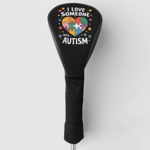 I Love Someone With Autism Autistic Awareness Golf Head Cover
