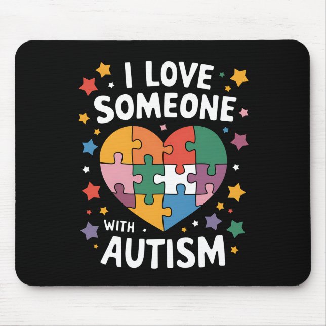 I Love Someone With Autism Autistic Awareness Mouse Pad (Front)