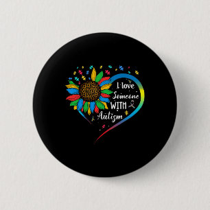 I Love Someone With Autism Autistic Awareness Sunf 6 Cm Round Badge