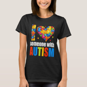 I Love Someone With Autism Awareness Heart Men Wom T-Shirt