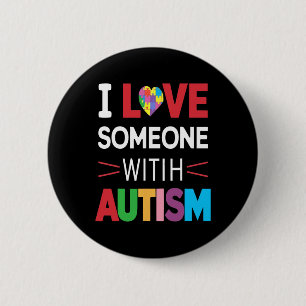 I Love Someone With Autism Awareness Men Women Kid 6 Cm Round Badge