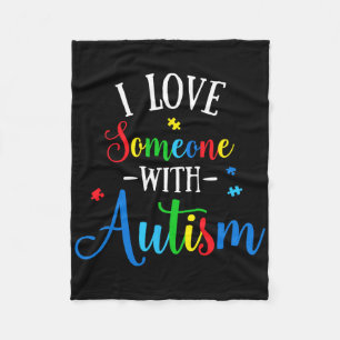 I Love Someone With Autism Awareness Men Women Kid Fleece Blanket