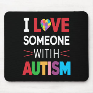 I Love Someone With Autism Awareness Men Women Kid Mouse Pad