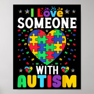 I Love Someone With Autism Awareness Men Women Kid Poster