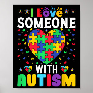 I Love Someone With Autism Awareness Men Women Kid Poster