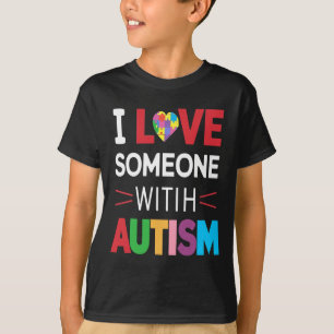 I Love Someone With Autism Awareness Men Women Kid T-Shirt