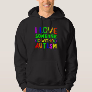 I love someone with Autism Child Awareness Choose  Hoodie