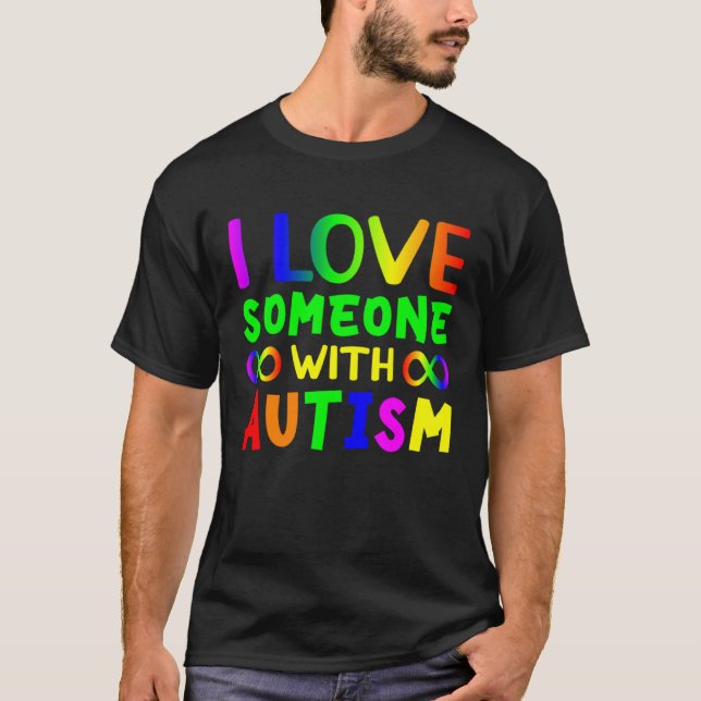 I love someone with Autism Child Awareness Choose  T-Shirt (Front)