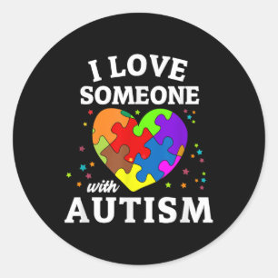 I Love Someone With Autism  Classic Round Sticker