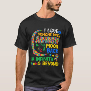 I Love Someone With Autism Dad Mum Autism Awarenes T-Shirt