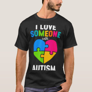 I Love Someone With Autism Heart Puzzle Autism Awa T-Shirt