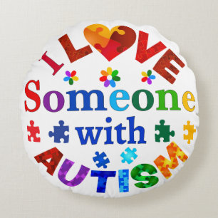I Love Someone with AUTISM Round Cushion