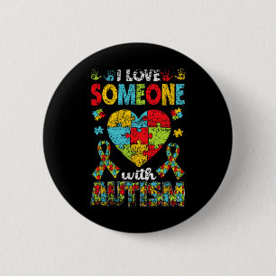 I Love Someone With Autism Support Autist Autists 6 Cm Round Badge