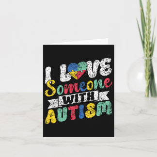 I Love Someone With Autism Support Autists Autist  Card