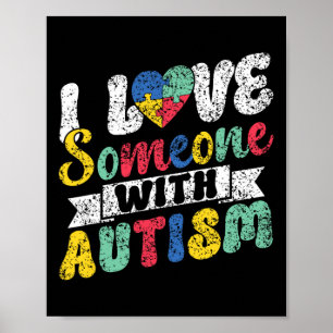 I Love Someone With Autism Support Autists Autist  Poster