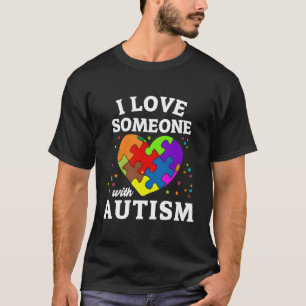I Love Someone With Autism T-Shirt