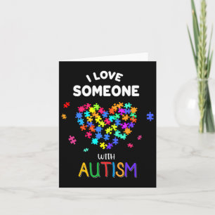I Love Someone With Autism Tee Autism Speaks Aware Card
