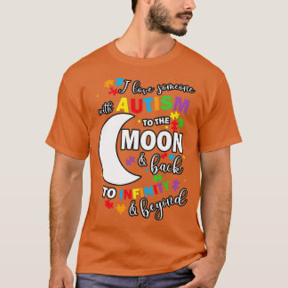 I Love Someone with Autism to the Moon and Back 3 T-Shirt