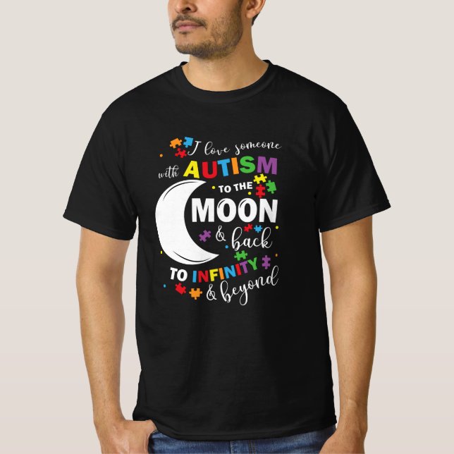 I Love Someone with Autism to the Moon and Back T-Shirt (Front)