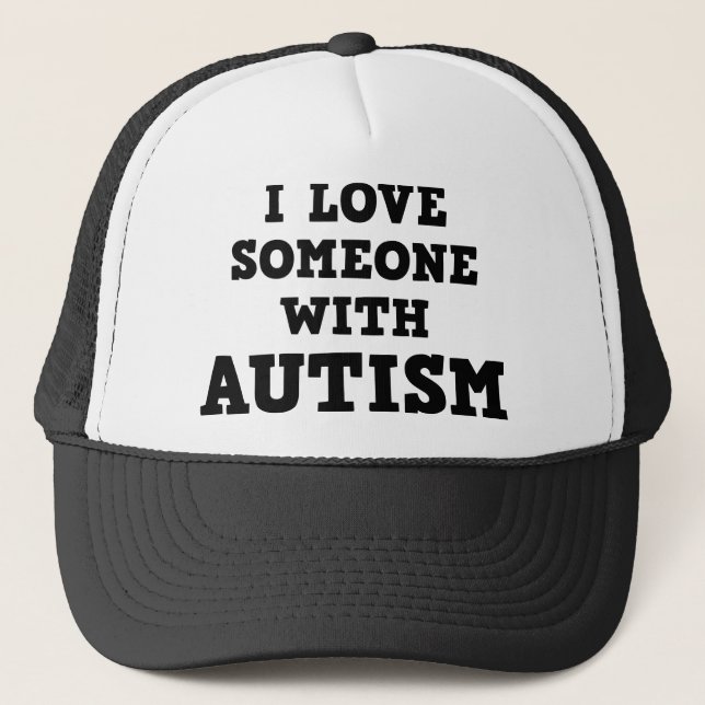 I Love Someone With Autism Trucker Hat (Front)