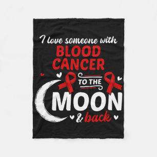 I Love Someone With Blood Cancer Blood Cancer Awar Fleece Blanket