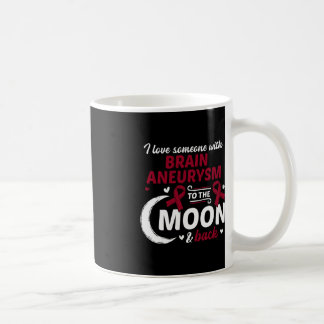 I Love Someone With Brain Aneurysm Brain Aneurysm Coffee Mug