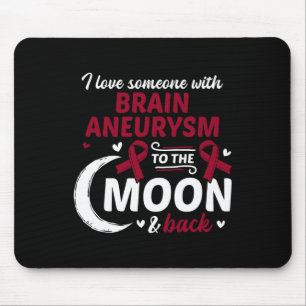 I Love Someone With Brain Aneurysm Brain Aneurysm Mouse Pad