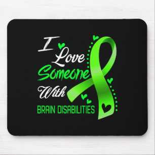 I Love Someone With Brain Disabilities Awareness  Mouse Pad