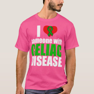 I Love Someone with Celiac Disease T-Shirt