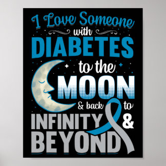 I Love Someone With Diabetes To The Moon And Byck  Poster