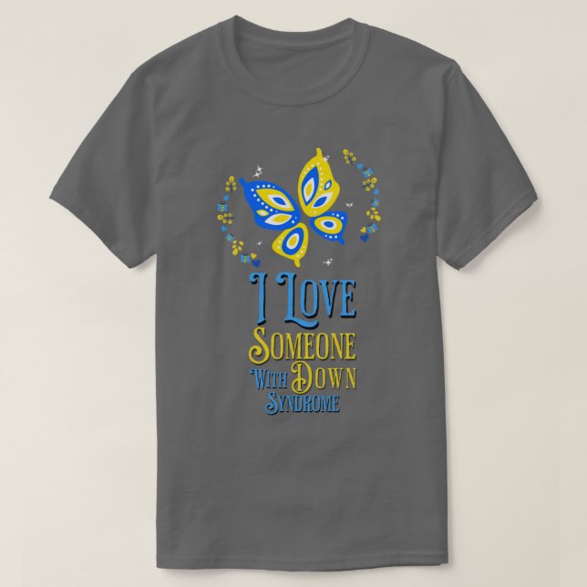 I love someone with Down Syndrome1 T-Shirt (Design Front)