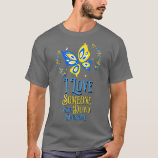I love someone with Down Syndrome1 T-Shirt