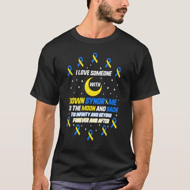 I Love Someone With Down Syndrome, Awareness T21 F T-Shirt (Front)