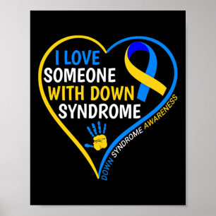 I Love Someone With Down Syndrome - Down Syndrome Poster
