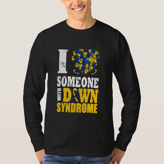 I Love Someone With Down Syndrome T-Shirt (Front)