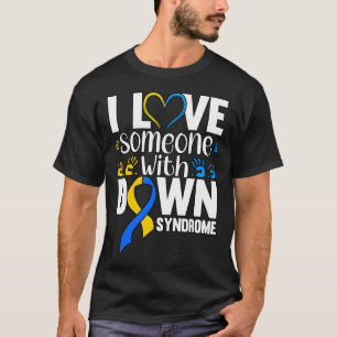 I Love Someone With Down Syndrome T-Shirt