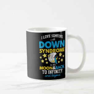 I Love Someone With Down Syndrome To The Moon And Coffee Mug
