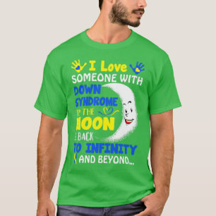 I Love Someone With Down Syndrome To The Moon And  T-Shirt