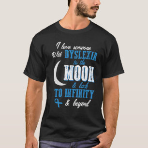 I Love Someone With Dyslexia Awareness Teacher Ide T-Shirt