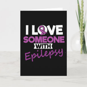 I Love Someone With Epilepsy Day Seizures Warrior  Card