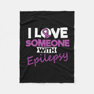 I Love Someone With Epilepsy Day Seizures Warrior Fleece Blanket