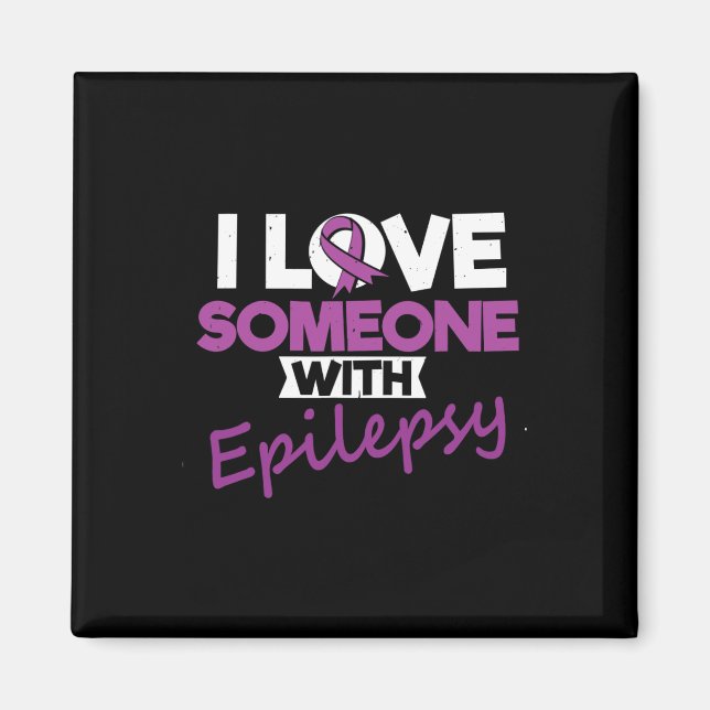 I Love Someone With Epilepsy Day Seizures Warrior  Magnet (Front)