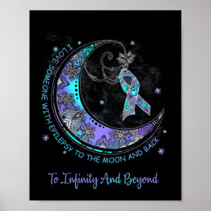 I Love Someone With Epilepsy To The Moon And Byck  Poster