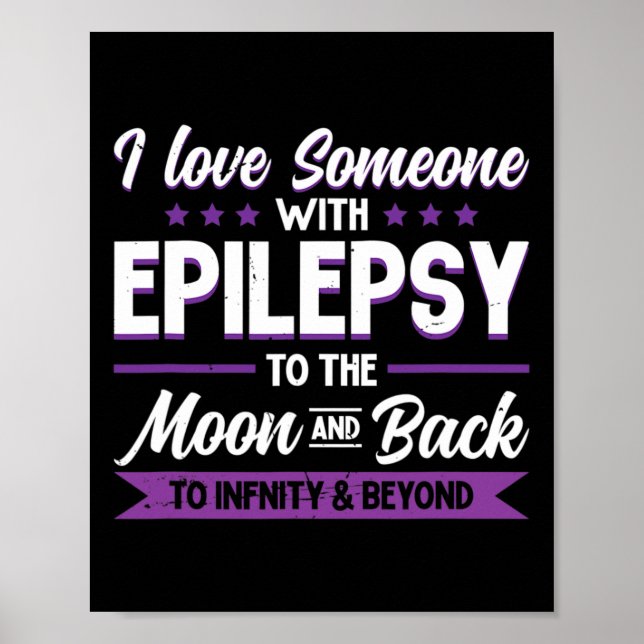 I Love Someone With Epilepsy To The Moon  Epilepsy Poster (Front)