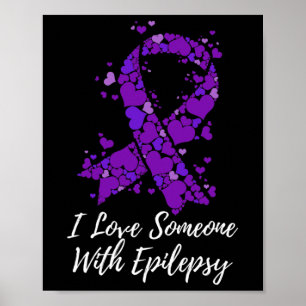 I Love Someone With Fight Epilepsy Awareness  Poster