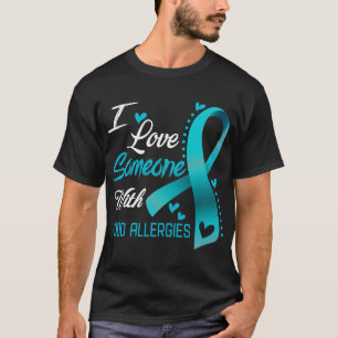 I Love Someone With Food Allergies Awareness T-Shirt