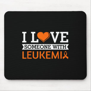 I Love Someone With Leukaemia - Awareness Orange R Mouse Pad