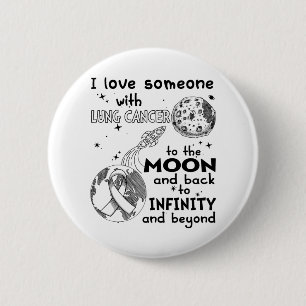 I love Someone with Lung Cancer Awareness 6 Cm Round Badge